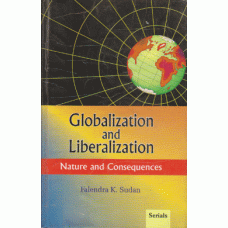 Globalizattion and Liberalization: Nature and Consequences